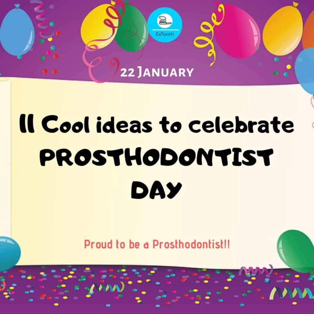 Prosthodontist day - 11 Cool ideas for celebrating
