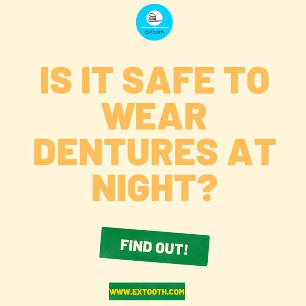 is it safe to wear dentures at night?